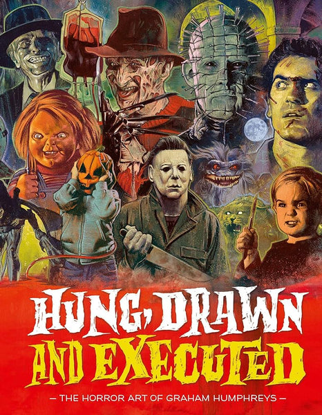 HUNG DRAWN & EXECUTED: The Horror Art of Graham Humphreys