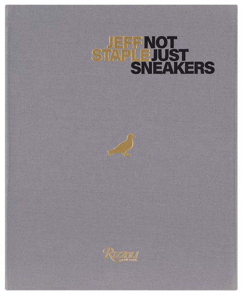 Jeff Staple Deluxe: Not Just Sneakers" by Jeff Staple & Hiroshi Fujiwara