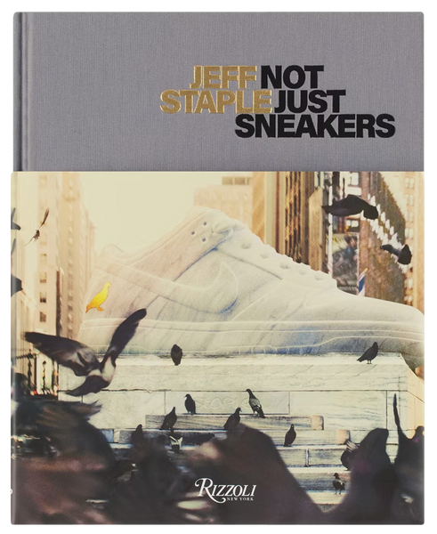Jeff Staple Deluxe: Not Just Sneakers" by Jeff Staple & Hiroshi Fujiwara
