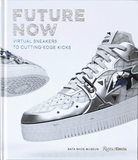 Future Now : Virtual Sneakers to Cutting-Edge Kicks