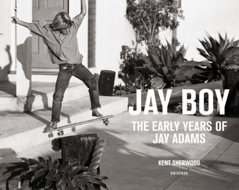 JAY BOY: THE EARLY YEARS OF JAY ADAMS